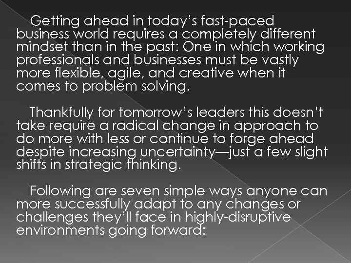 Getting ahead in today’s fast-paced business world requires a completely different mindset than in