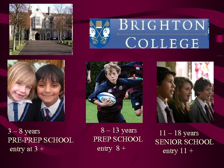  3 – 8 years PRE-PREP SCHOOL entry at 3 + 8 – 13
