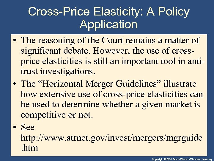Cross-Price Elasticity: A Policy Application • The reasoning of the Court remains a matter