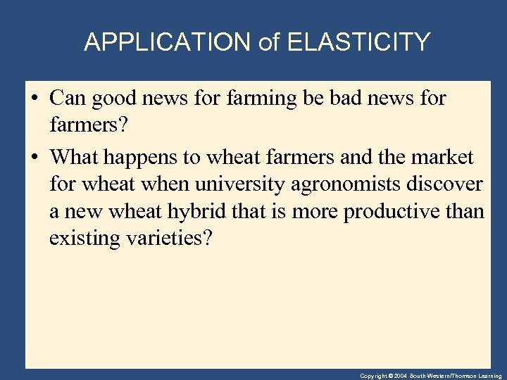 APPLICATION of ELASTICITY • Can good news for farming be bad news for farmers?