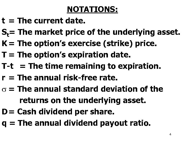 NOTATIONS: t = The current date. St= The market price of the underlying asset.