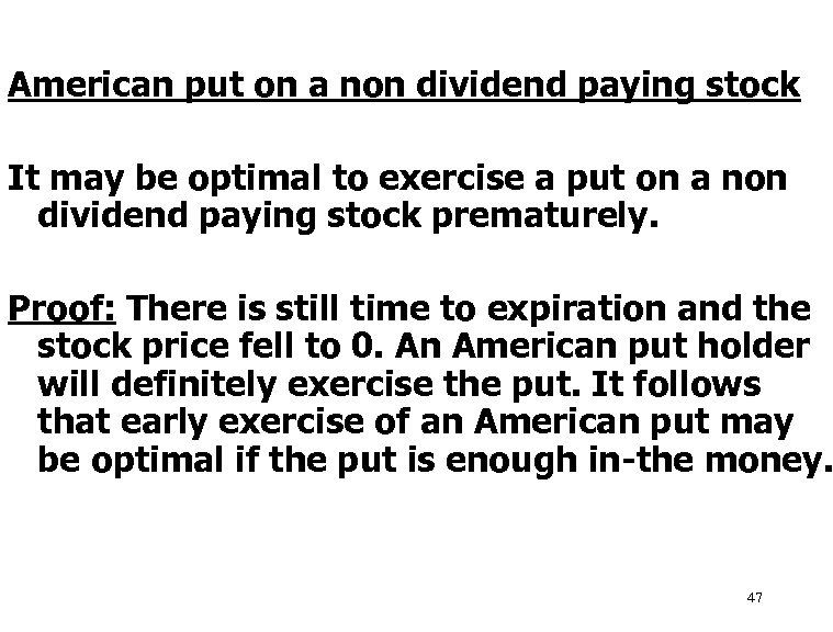 American put on a non dividend paying stock It may be optimal to exercise
