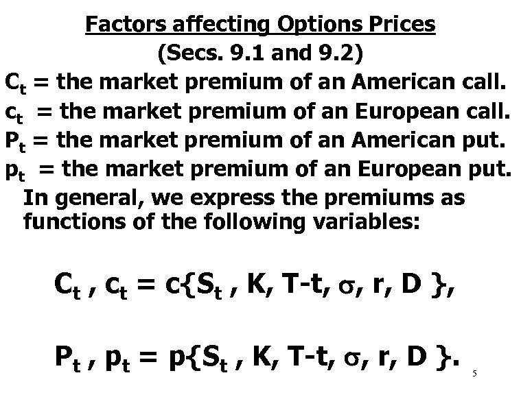 Factors affecting Options Prices (Secs. 9. 1 and 9. 2) Ct = the market