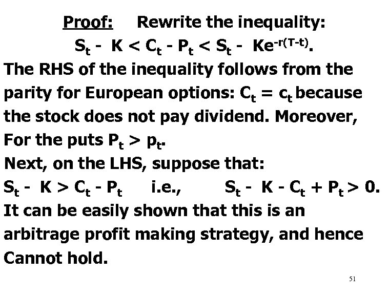 Proof: Rewrite the inequality: St - K < Ct - Pt < St -