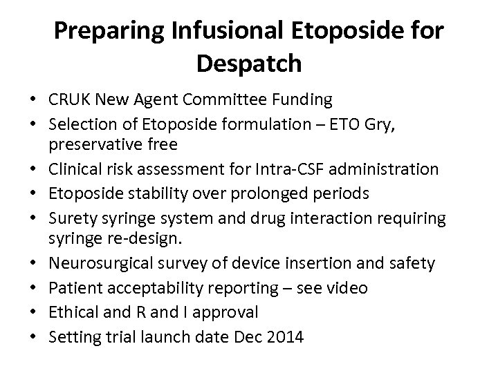 Preparing Infusional Etoposide for Despatch • CRUK New Agent Committee Funding • Selection of