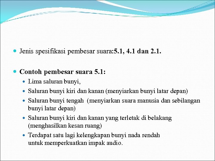  Jenis spesifikasi pembesar suara: 5. 1, 4. 1 dan 2. 1. Contoh pembesar
