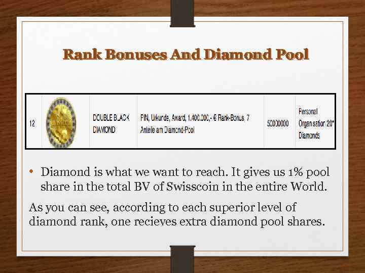 Rank Bonuses And Diamond Pool • Diamond is what we want to reach. It