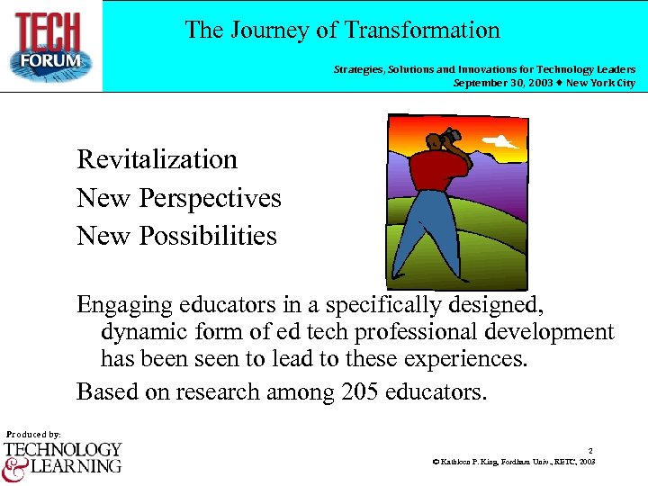 The Journey of Transformation Strategies, Solutions and Innovations for Technology Leaders September 30, 2003