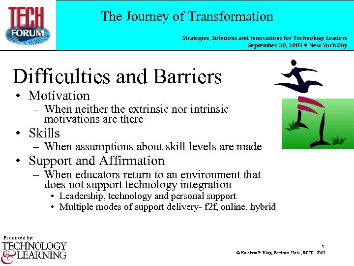 The Journey of Transformation Strategies, Solutions and Innovations for Technology Leaders September 30, 2003