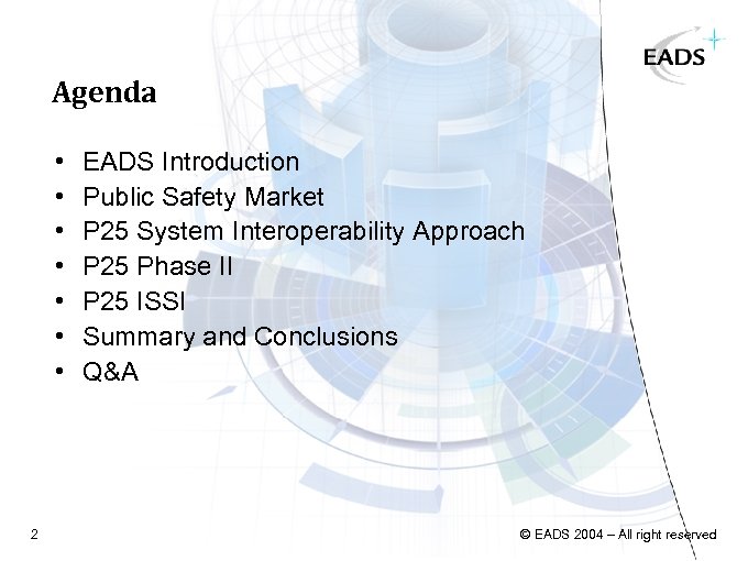 Agenda • • 2 EADS Introduction Public Safety Market P 25 System Interoperability Approach