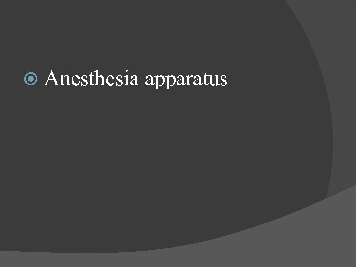  Anesthesia apparatus 