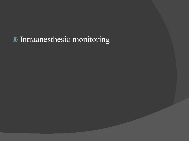  Intraanesthesic monitoring 