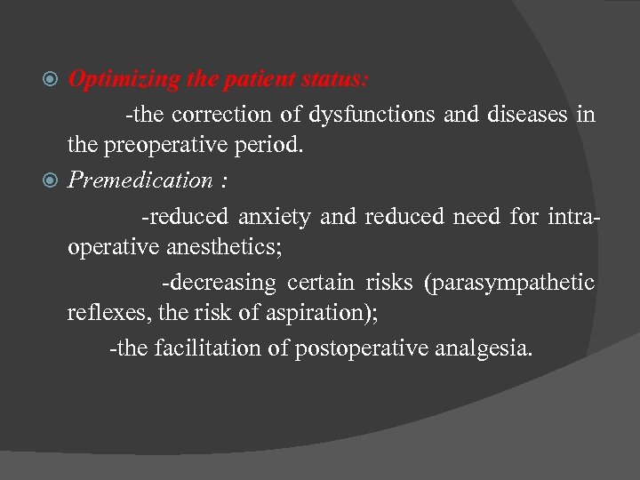 Optimizing the patient status: -the correction of dysfunctions and diseases in the preoperative period.