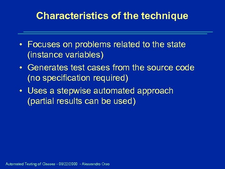 Characteristics of the technique • Focuses on problems related to the state (instance variables)