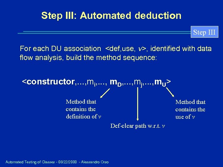 Step III: Automated deduction Step III For each DU association <def, use, v>, identified