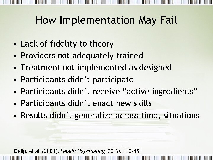 How Implementation May Fail • • Lack of fidelity to theory Providers not adequately