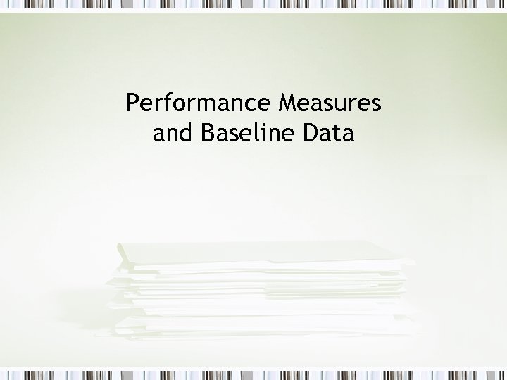 Performance Measures and Baseline Data 