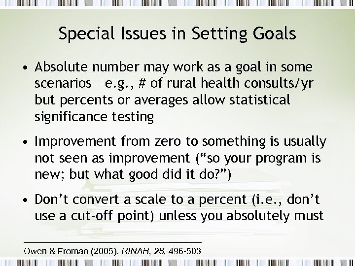 Special Issues in Setting Goals • Absolute number may work as a goal in