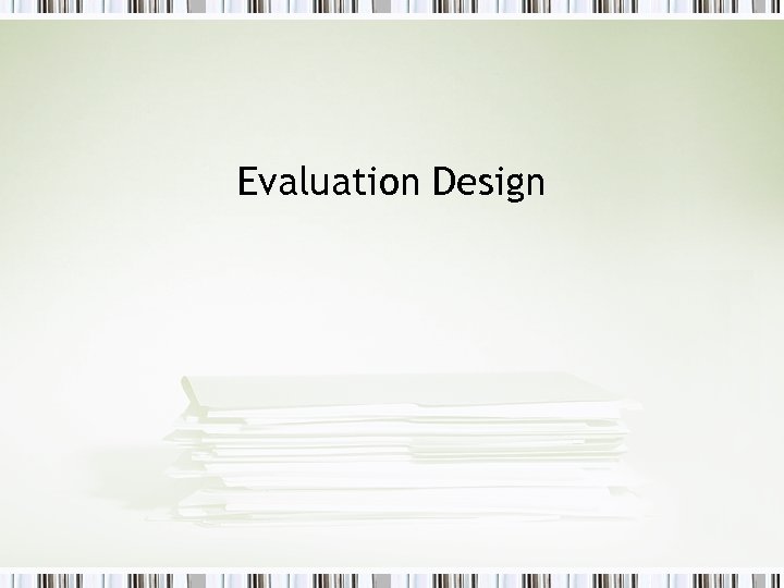 Evaluation Design 