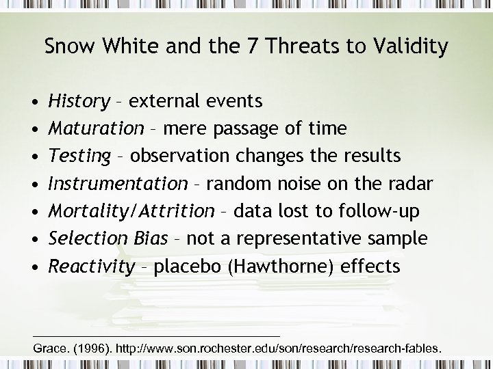 Snow White and the 7 Threats to Validity • • History – external events
