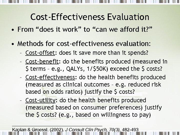 Cost-Effectiveness Evaluation • From “does it work” to “can we afford it? ” •