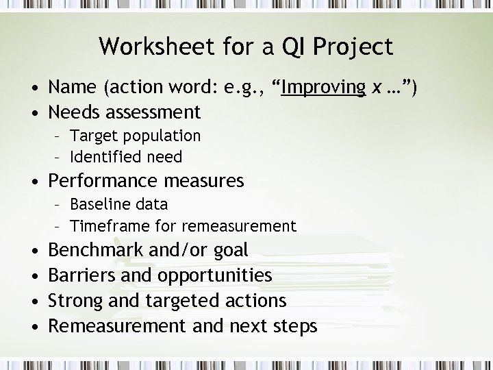 Worksheet for a QI Project • Name (action word: e. g. , “Improving x