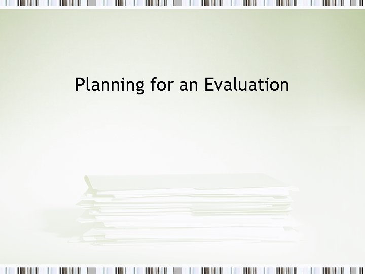 Planning for an Evaluation 