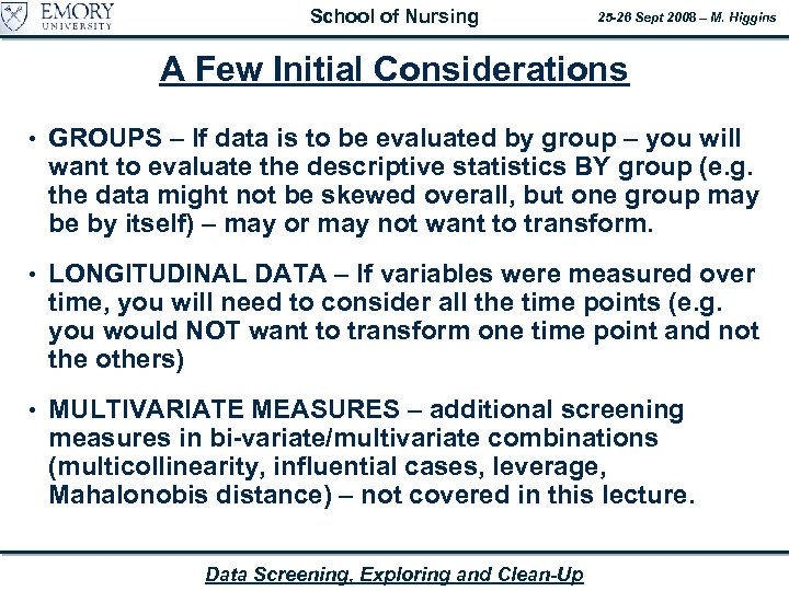 School of Nursing 25 -26 Sept 2008 – M. Higgins A Few Initial Considerations