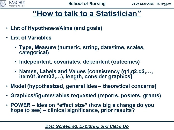 School of Nursing 25 -26 Sept 2008 – M. Higgins “How to talk to