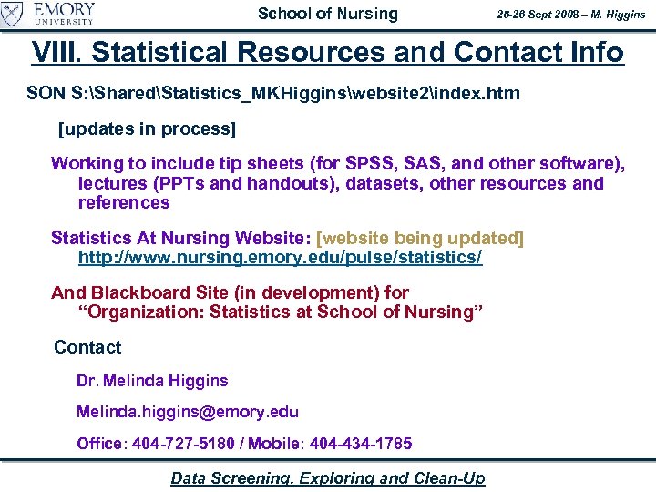 School of Nursing 25 -26 Sept 2008 – M. Higgins VIII. Statistical Resources and