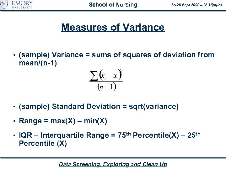 School of Nursing 25 -26 Sept 2008 – M. Higgins Measures of Variance •
