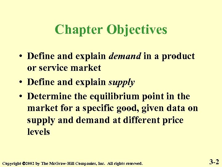 Chapter Objectives • Define and explain demand in a product or service market •