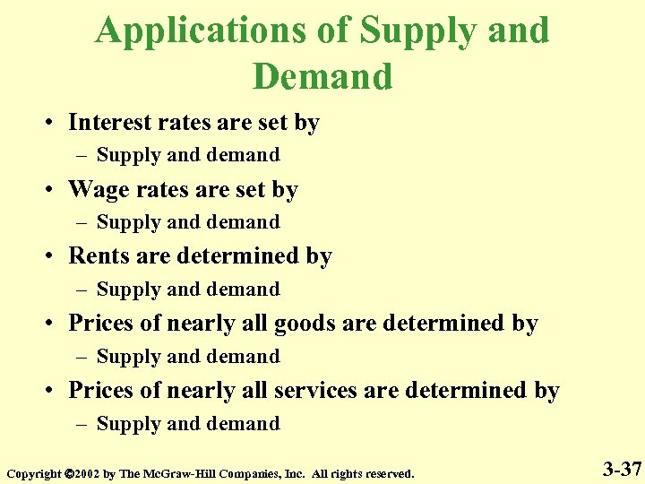 Applications of Supply and Demand • Interest rates are set by – Supply and
