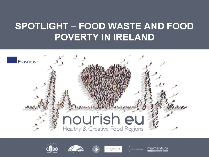 SPOTLIGHT – FOOD WASTE AND FOOD POVERTY IN IRELAND 