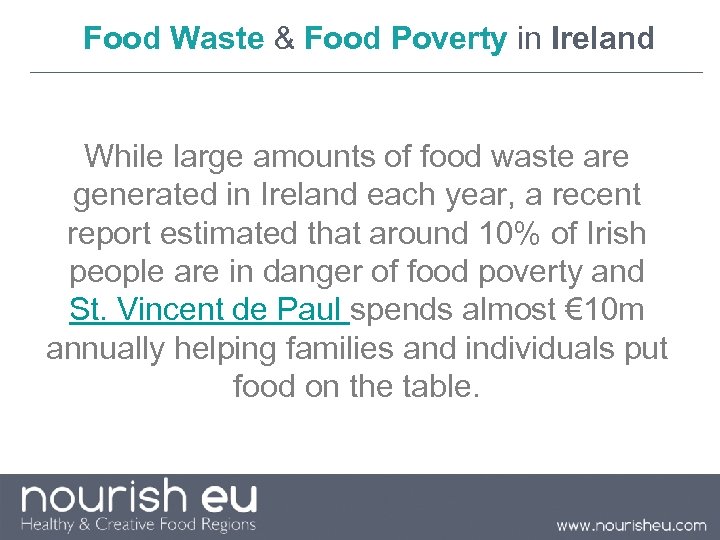 Food Waste & Food Poverty in Ireland While large amounts of food waste are