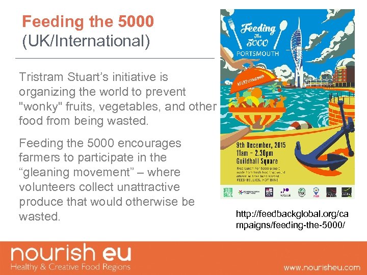 Feeding the 5000 (UK/International) Tristram Stuart’s initiative is organizing the world to prevent 