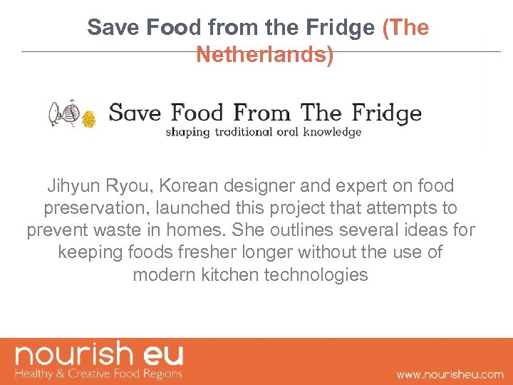 Save Food from the Fridge (The Netherlands) Jihyun Ryou, Korean designer and expert on