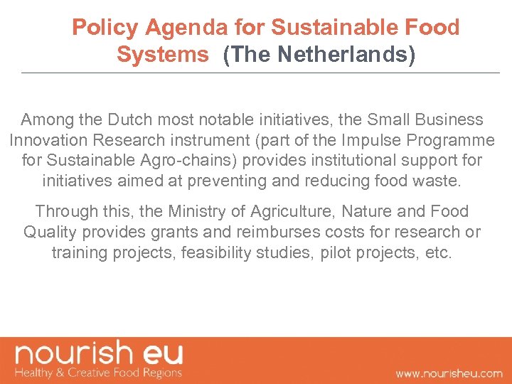 Policy Agenda for Sustainable Food Systems (The Netherlands) Among the Dutch most notable initiatives,