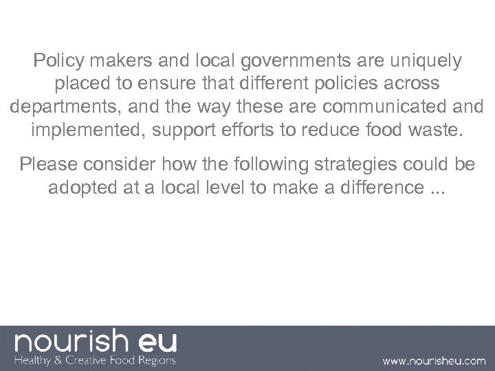 Policy makers and local governments are uniquely placed to ensure that different policies across