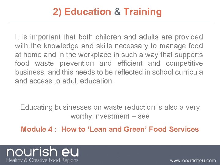 2) Education & Training It is important that both children and adults are provided