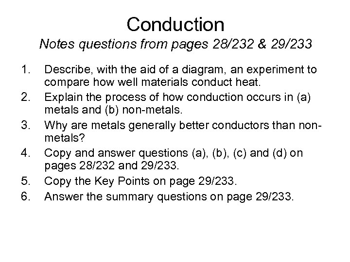 Conduction Notes questions from pages 28/232 & 29/233 1. 2. 3. 4. 5. 6.