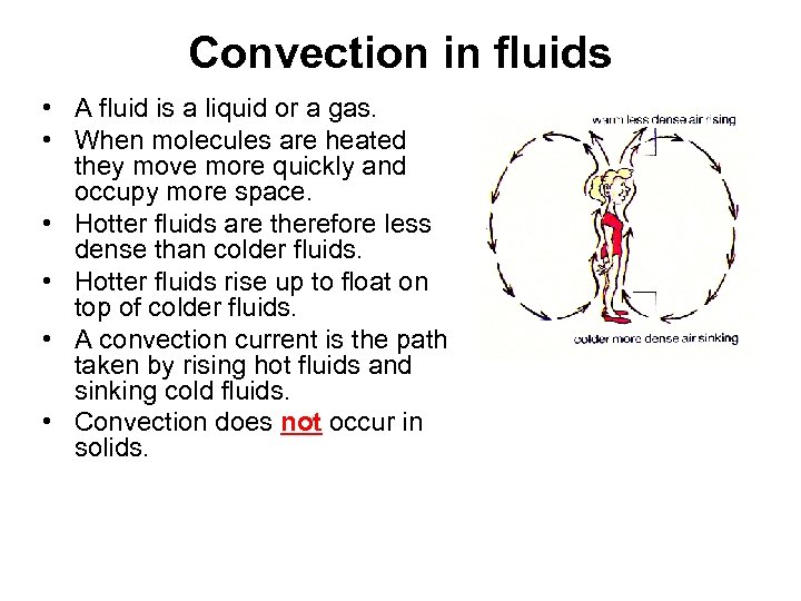 Convection in fluids • A fluid is a liquid or a gas. • When