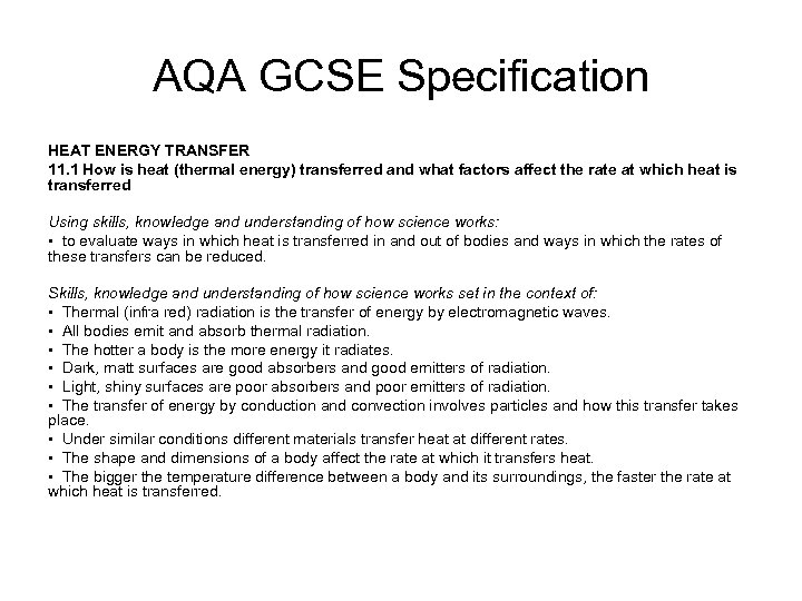 AQA GCSE Specification HEAT ENERGY TRANSFER 11. 1 How is heat (thermal energy) transferred