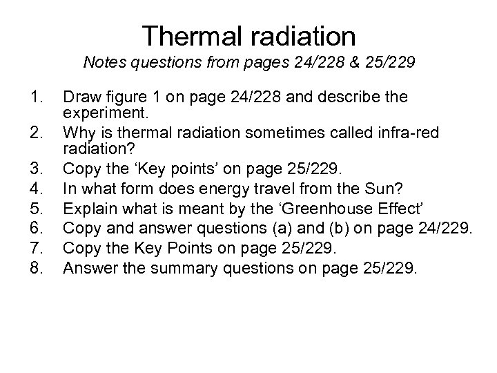 Thermal radiation Notes questions from pages 24/228 & 25/229 1. 2. 3. 4. 5.