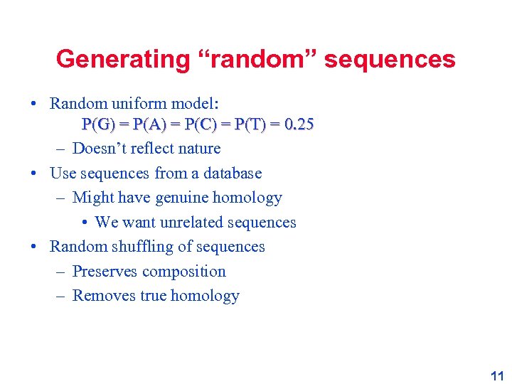 Generating “random” sequences • Random uniform model: P(G) = P(A) = P(C) = P(T)