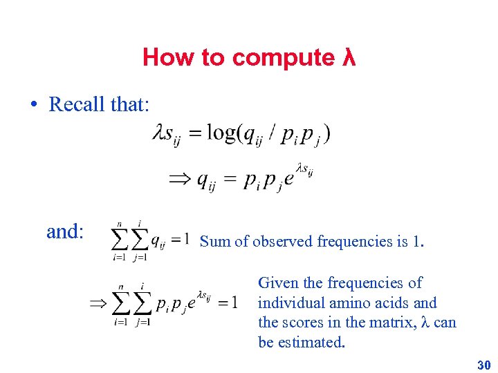 How to compute λ • Recall that: and: Sum of observed frequencies is 1.