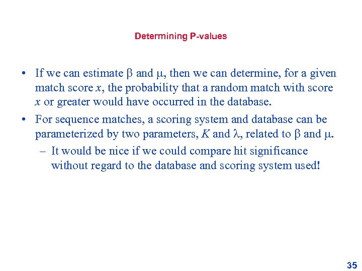 Determining P-values • If we can estimate and , then we can determine, for