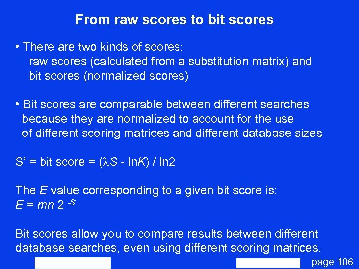 From raw scores to bit scores • There are two kinds of scores: raw