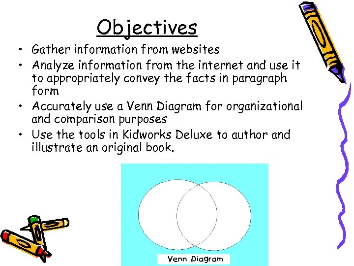 Objectives • Gather information from websites • Analyze information from the internet and use