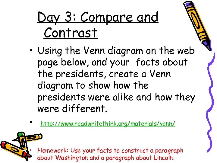 Day 3: Compare and Contrast • Using the Venn diagram on the web page